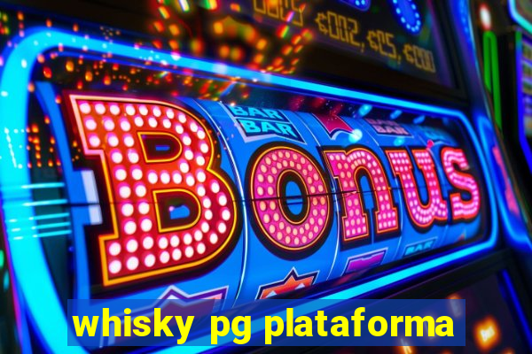 whisky pg plataforma